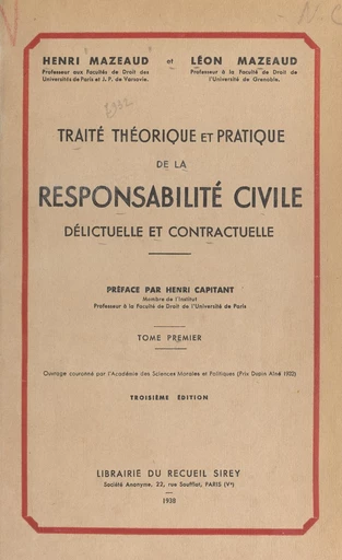 Traité théorique et pratique de la responsabilité civile délictuelle et contractuelle (1) - Henri Mazeaud, Léon Mazeaud - FeniXX réédition numérique