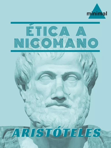 Ética a Nicomano - Aristóteles Aristóteles - Editorial Minimal