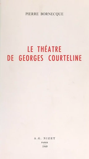 Le théâtre de Georges Courteline - Pierre Bornecque - FeniXX réédition numérique