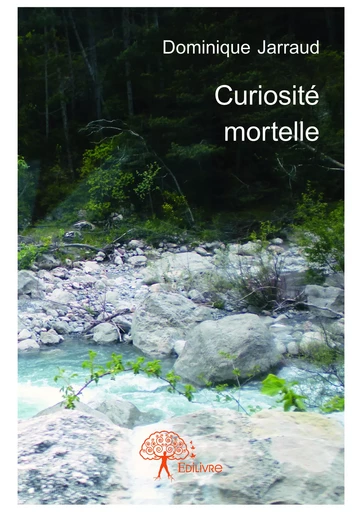 Curiosité mortelle - Dominique Jarraud - Editions Edilivre