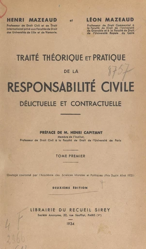 Traité théorique et pratique de la responsabilité civile délictuelle et contractuelle (1) - Henri Mazeaud, Léon Mazeaud - FeniXX réédition numérique