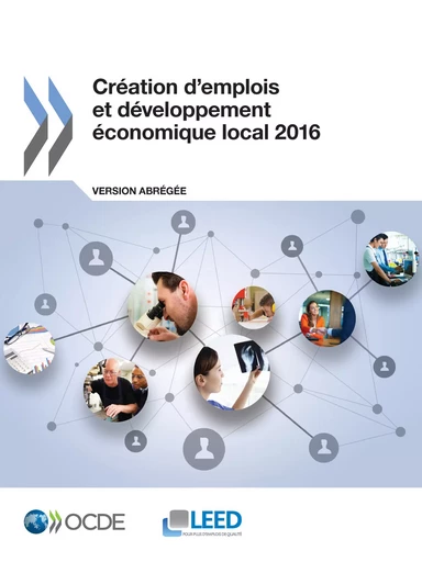 Création d'emplois et développement économique local 2016 (Version abrégée) -  Collectif - OECD