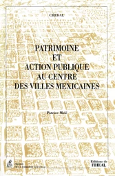 Patrimoine et action publique au centre des villes mexicaines