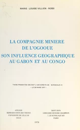 La compagnie minière de l'Ogooué, son influence géographique au Gabon et au Congo