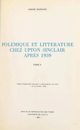 Polémique et littérature chez Upton Sinclair après 1939 (2) - André Muraire - FeniXX réédition numérique