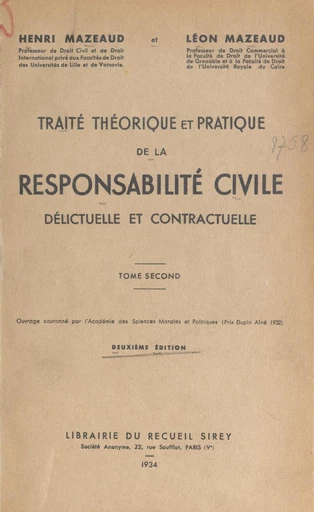 Traité théorique et pratique de la responsabilité civile délictuelle et contractuelle (2) - Henri Mazeaud, Léon Mazeaud - FeniXX réédition numérique