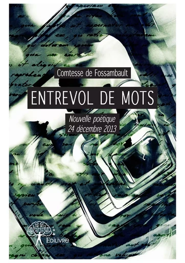 Entrevol de mots - Comtesse De Fossambault - Editions Edilivre