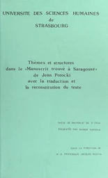 Thèmes et structures dans le "Manuscrit trouvé à Saragosse" de Jean Potocki, avec la traduction et la reconstitution du texte