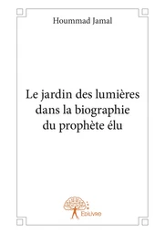 Le jardin des lumières dans la biographie du prophète élu