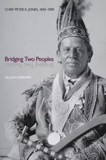 Bridging Two Peoples - Allan Sherwin - Wilfrid Laurier University Press