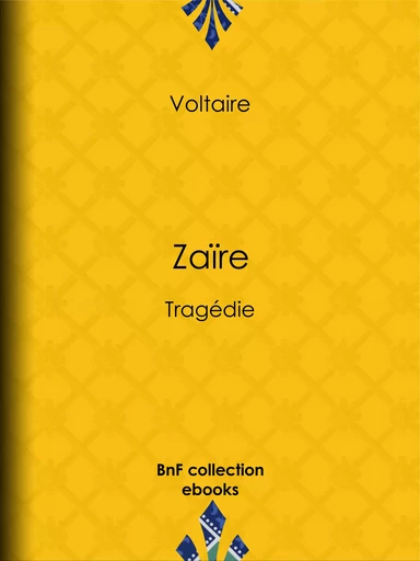 Zaïre -  Voltaire, Louis Moland - BnF collection ebooks