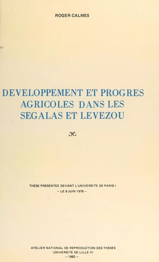 Développement et progrès agricoles dans les Ségalas et Lévezou - Gilles Calmes - FeniXX réédition numérique