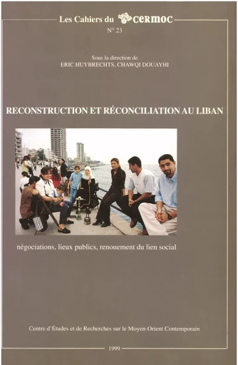 Reconstruction et réconciliation au Liban -  - Presses de l’Ifpo