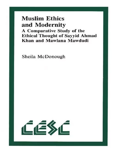 Muslim Ethics and Modernity - Sheila McDonough - Wilfrid Laurier University Press