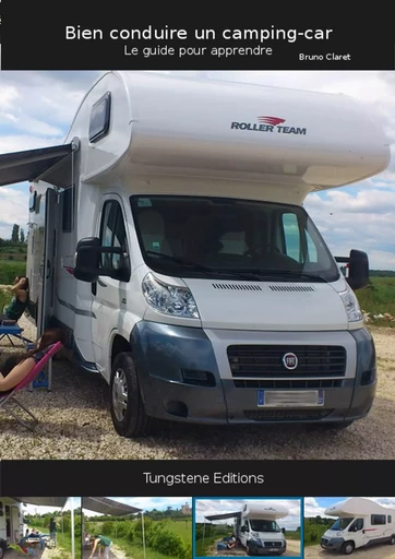 Bien conduire un camping car - Bruno Claret - Tungstene Editions