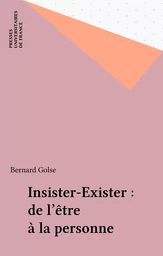 Insister-Exister : de l'être à la personne