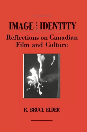 Image and Identity - R. Bruce Elder - Wilfrid Laurier University Press