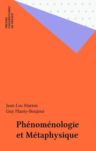 Phénoménologie et Métaphysique - Jean-Luc Marion, Guy Planty-Bonjour - Presses universitaires de France (réédition numérique FeniXX)