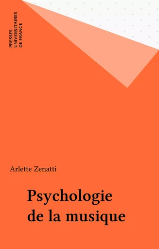 Psychologie de la musique - Arlette Zenatti - Presses universitaires de France (réédition numérique FeniXX)