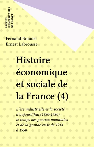 Histoire économique et sociale de la France (4) - Fernand Braudel, Ernest Labrousse - Presses universitaires de France (réédition numérique FeniXX)