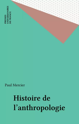 Histoire de l'anthropologie - Paul Mercier - Presses universitaires de France (réédition numérique FeniXX)