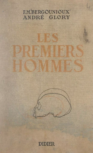 Les premiers hommes - Frédéric-Marie Bergounioux, André Glory - FeniXX rédition numérique