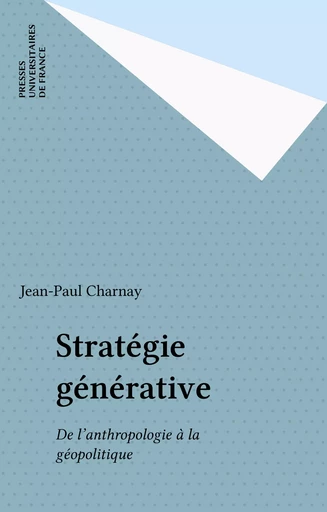 Stratégie générative - Jean-Paul Charnay - Presses universitaires de France (réédition numérique FeniXX)