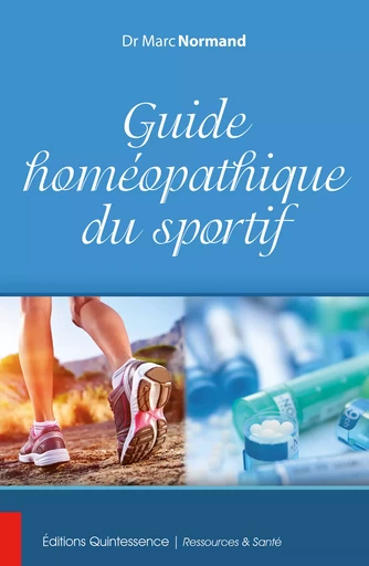 Guide homéopathique du sportif - Marc Normand - Éditions Quintessence