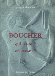 Boucher qui es-tu ? Où vas-tu ?