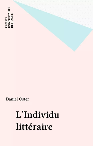 L'Individu littéraire - Daniel Oster - Presses universitaires de France (réédition numérique FeniXX)