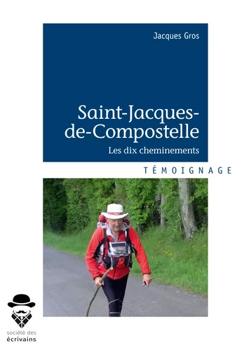 Saint-Jacques-de-Compostelle - Jacques Gros - Société des écrivains