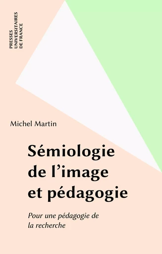 Sémiologie de l'image et pédagogie - Michel MARTIN - Presses universitaires de France (réédition numérique FeniXX)