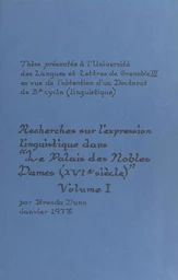 Recherches sur l'expression linguistique dans "Le Palais des nobles dames", XVIe siècle (1)