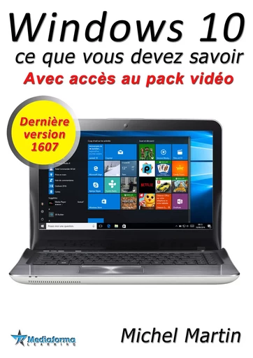 Windows 10 - Ce que vous devez savoir - Michel MARTIN - Mediaforma