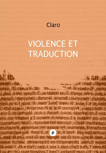 Violence et traduction - Christophe Claro - publie.net