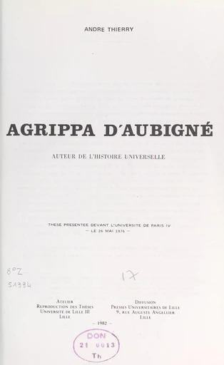 Agrippa d'Aubigné, auteur de "L'histoire universelle" - André Thierry - FeniXX réédition numérique