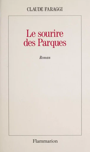 Le Sourire des Parques - Claude Faraggi - Flammarion (réédition numérique FeniXX)