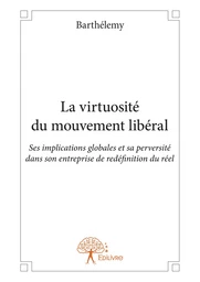 La Virtuosité du mouvement libéral