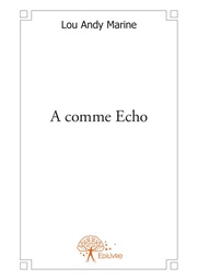 A comme écho