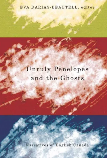 Unruly Penelopes and the Ghosts -  - Wilfrid Laurier University Press