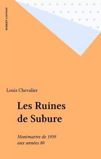 Les Ruines de Subure - Louis Chevalier - Robert Laffont (réédition numérique FeniXX)