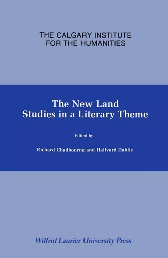 The New Land - Richard Chadbourne, Hallvard Dahlie - Wilfrid Laurier University Press