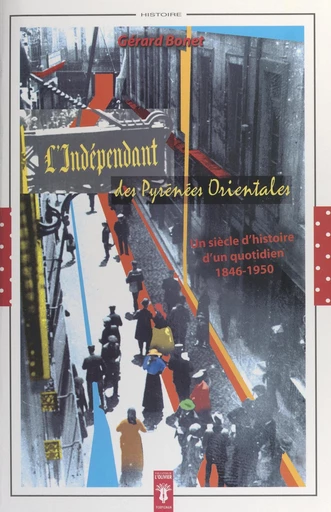 L'Indépendant des Pyrénées-Orientales - Gérard Bonet - FeniXX réédition numérique