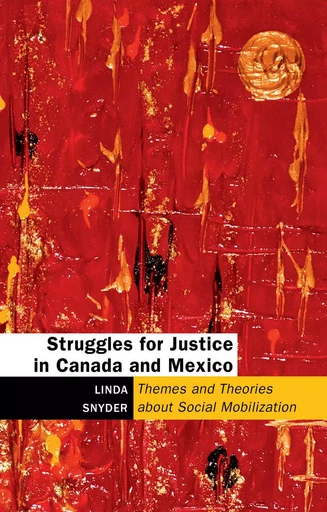 Struggles for Justice in Canada and Mexico - Linda Snyder - Wilfrid Laurier University Press