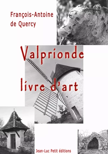 Valprionde, livre d’art - François-Antoine De Quercy - Jean-Luc PETIT Editions