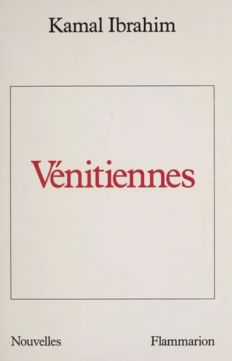 Vénitiennes - Kamal Ibrahim - Flammarion (réédition numérique FeniXX)