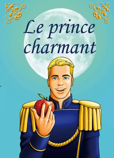 Le Prince charmant (couverture bleue) - collectif Perrault Andersen Grimm - Éditions Textes Gais