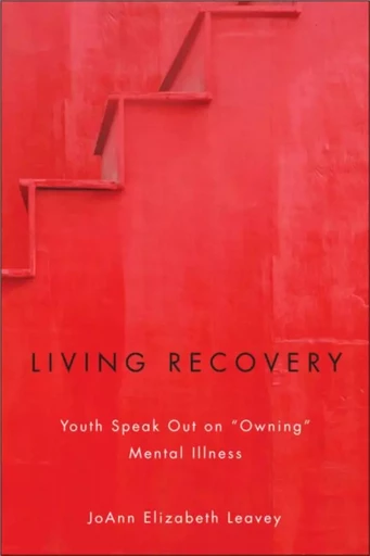 Living Recovery - JoAnn Elizabeth Leavey - Wilfrid Laurier University Press