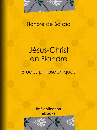 Jésus-Christ en Flandre - Honoré de Balzac - BnF collection ebooks