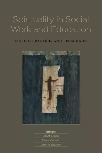 Spirituality in Social Work and Education -  - Wilfrid Laurier University Press